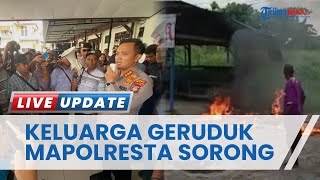 Imbas Pembakaran di Sorong Papua Barat Daya, Keluarga Korban Geruduk Mapolresta Sorot Kota