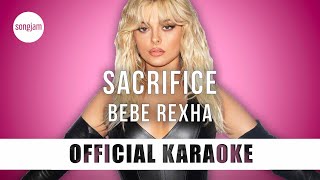 Bebe Rexha - Sacrifice (Official Karaoke Instrumental) | SongJam