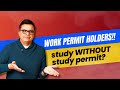 Work Permit Holders!! Study Without a Study Permit? #AskKubeir #CanadaImmigration #StudyCanada