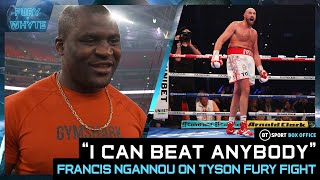 "I can beat anybody" Francis Ngannou on blockbuster Tyson Fury fight | Fury v Whyte