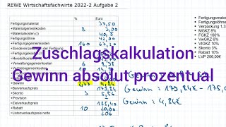 REWE Wirtschaftsfachwirte 2022-2 Herbst Aufgabe 2 - Zuschlagskalkulation, Gewinn prozentual