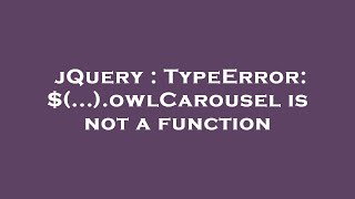 jQuery : TypeError: $(...).owlCarousel is not a function