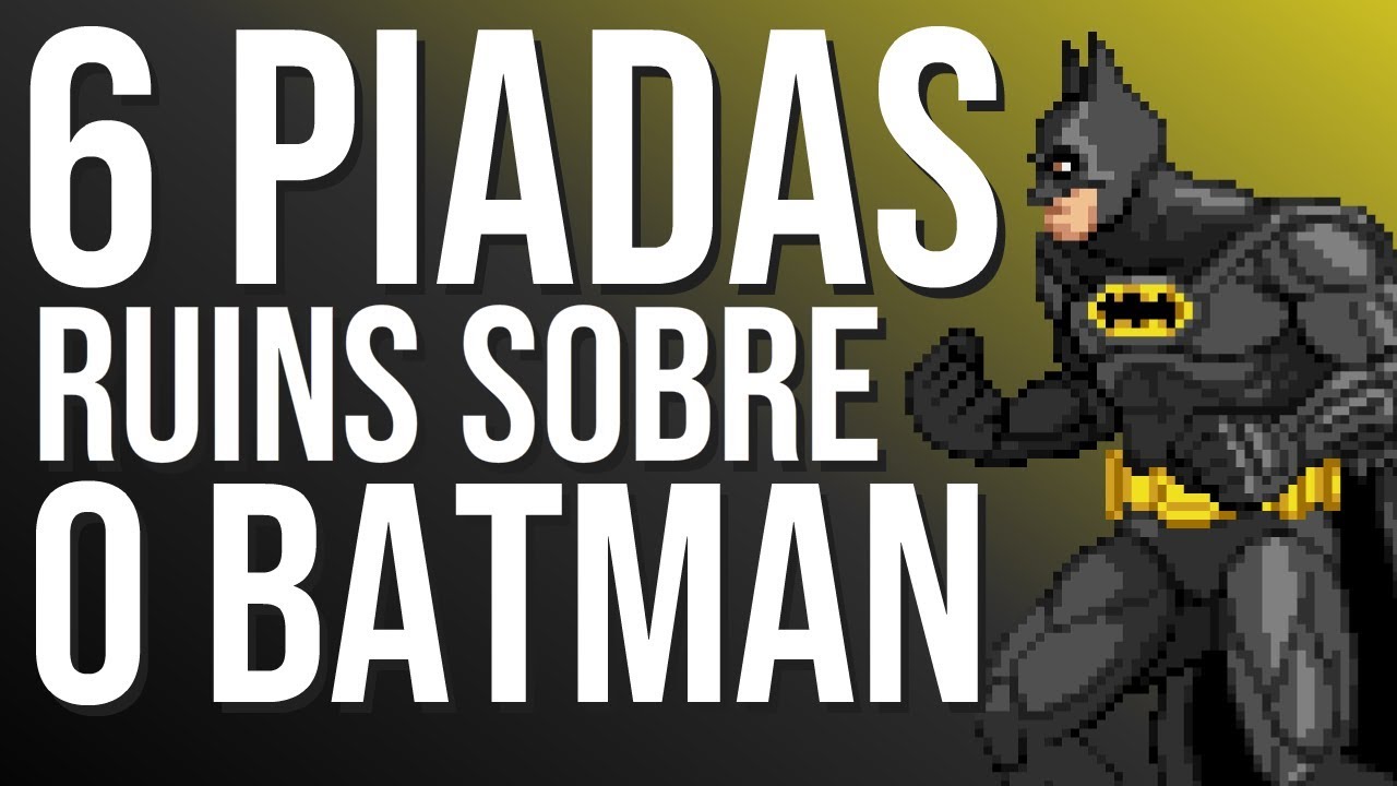 6 Piadas Ruins Sobre O Batman Youtube