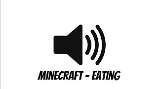 Minecraft - Eating Sound Effect
