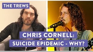 Chris Cornell: Suicide Epidemic - Why? Russell Brand The Trews (E422)