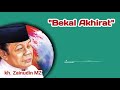 Ceramah KH Zainuddin MZ - Bekal Akhirat