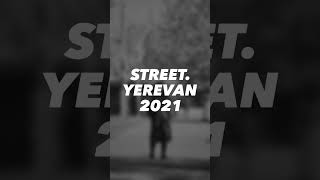 STREET 2021 Yerevan in color shoot on any Digicam