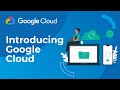 Google Cloud | Education | Introducing Google Cloud