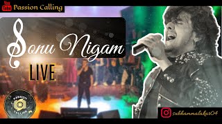 SONU NIGAM LIVE IN CONCERT || SONU NIGAM HIT SONGS || LEGENDARY SINGER|| BOLLYWOOD|| PASSION CALLING