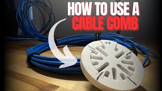 How and WHY to use a Cable Comb!