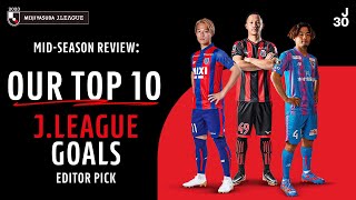 Top 10 J.LEAGUE Goals Editor Pick | 2023 J.LEAGUE Mid-season Review