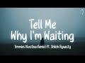 Timmies - Tell Me Why I'm Waiting (Lyrics) (Gustixa Remix) ft. Shiloh Dynasty