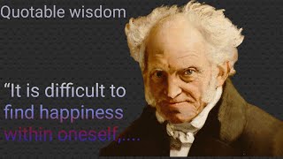 Philosophical Arthur Schopenhauer Quotes About Life|Quotable wisdom