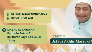 🔴LIVE | Kajian Bulanan Umum Ustadz Akhlis Marzuki Mp.d, Sebab Sebab Rusaknya Hati & Iman