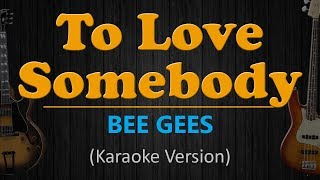 BEE GEES - To Love Somebody (Karaoke version)