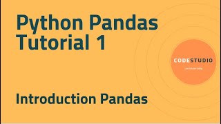 Python Pandas Tutorial 1 - Introduction