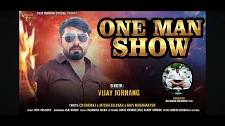 one man show Vijay jornang