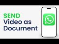 How to Send Video As Document in Whatsapp