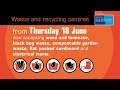 Waste and recycling centres update 18 June