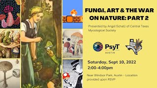 Fungi, Art & The War on Nature: Part 2