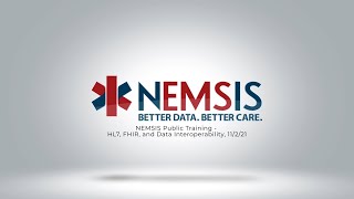 NEMSIS Public Training - HL7, FHIR, and Data Interoperability, November 2, 2021