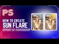 Sun Flare Effect in Photoshop | Photo Editing Tutorial | Photoshop