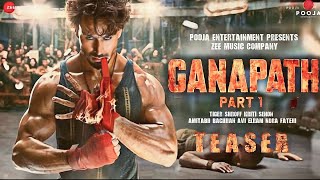 Ganapath Part 1 Official Teaser | Tiger Shroff | Kriti Sanon Amitabh Bacchan |