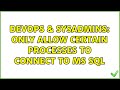DevOps & SysAdmins: Only allow certain processes to connect to MS SQL