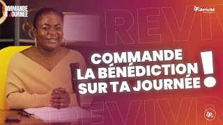 COMMANDE TA JOURNÉE | Commande la bénédiction sur ta journée !