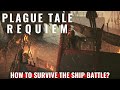 Plague Tale Requiem - Chapter 14 - How to survive the ship battle?