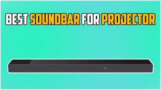 5 Best Soundbar for Projector in 2024