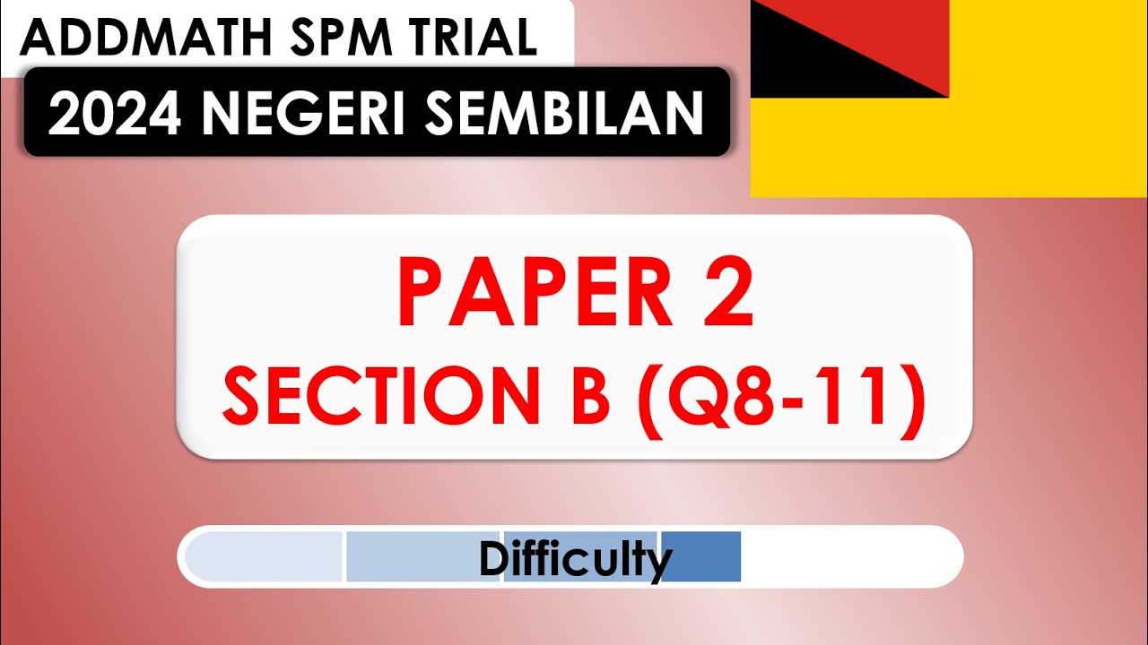 Add Math Spm Trial Negeri Sembilan 2024 Paper 2 Part 2 Youtube