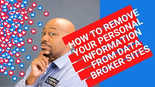How To Remove Your Personal Information From Data Broker Sites