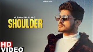 Shoulder - Gurnam Bhullar _ New punjabi song 2022 _ Latest punjabi song 2022