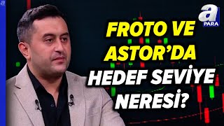 Ford Otosan Ve Astor'da Kritik Seviyeler Neresi? Yasin Özdemir Açıkladı | A Para