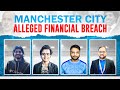 Man City Alleged Financial Breach - Decoded