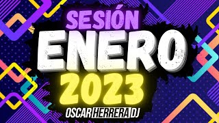 Sesion ENERO 2023 MIX (Reggaeton, Comercial, Trap, Flamenco, Dembow) Oscar Herrera DJ