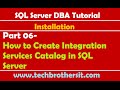 SQL Server DBA Tutorial 06- How to Create Integration Services Catalog in SQL Server