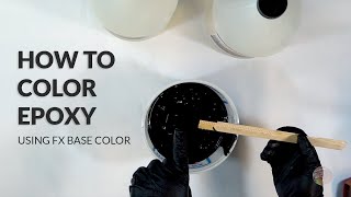 HOW TO | Color Epoxy using FX Base Color