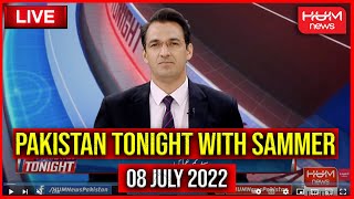 Live : Program Pakistan Tonight With Sammer Abbas | 08 July 2022 | Hum News