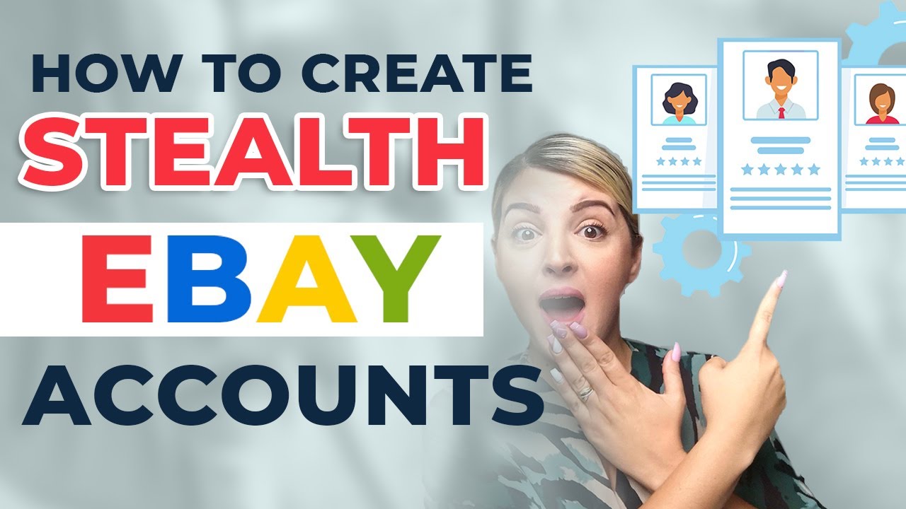Ebay Stealth Account Guide For 2022 How To Create Multiple Ebay