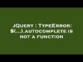 jQuery : TypeError: $(...).autocomplete is not a function