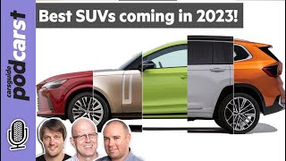 SUVs coming out in 2023: Small SUV, 7-seater, EV & off-road 4x4 Australia! CarsGuide Podcast ep 252