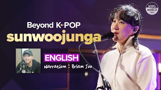 [Beyond KPOP] Radio Special #2 sunwoojunga (English)