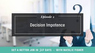 Ep #2: Decision Impotence