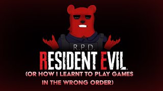 RESIDENT EVIL (Or How I learnt To Play Games In The Wrong Order)