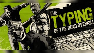 The Typing of the Dead Overkill | Shouting and Shooting | WJDP ep. 183