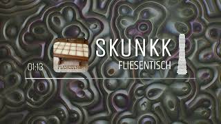 SkunkK - Fliesentisch [HardTekk]