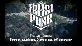 Frostpunk - Last Autumn - Survivor, True Deathless, 0 Amputees, Full generator | 4K