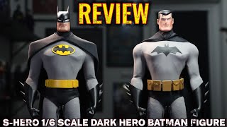 S-HERO 1/6 SCALE DARK HERO BATMAN FIGURE REVIEW / COMPARISON